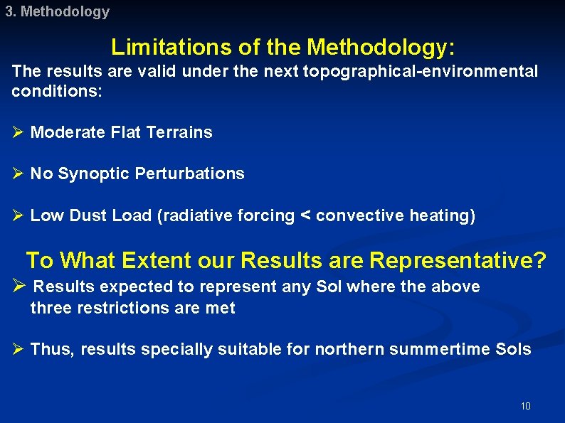 3. Methodology Limitations of the Methodology: The results are valid under the next topographical-environmental