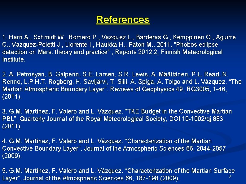 References 1. Harri A. , Schmidt W. , Romero P. , Vazquez L. ,