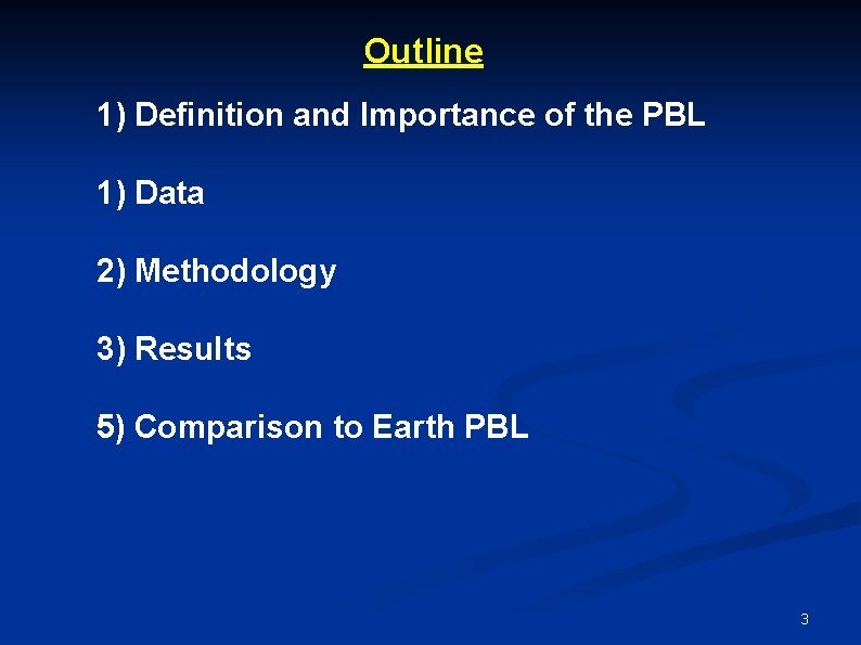 Outline 1) Definition and Importance of the PBL 1) Data 2) Methodology 3) Results