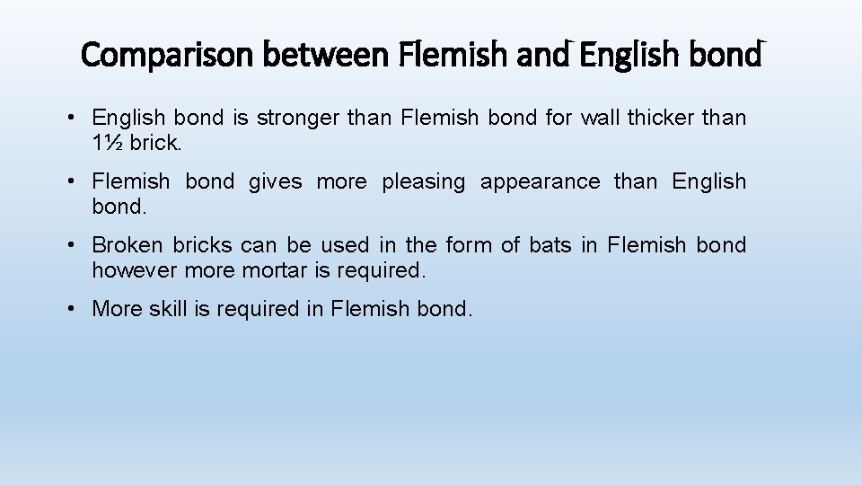 Comparison between Flemish and English bond • English bond is stronger than Flemish bond