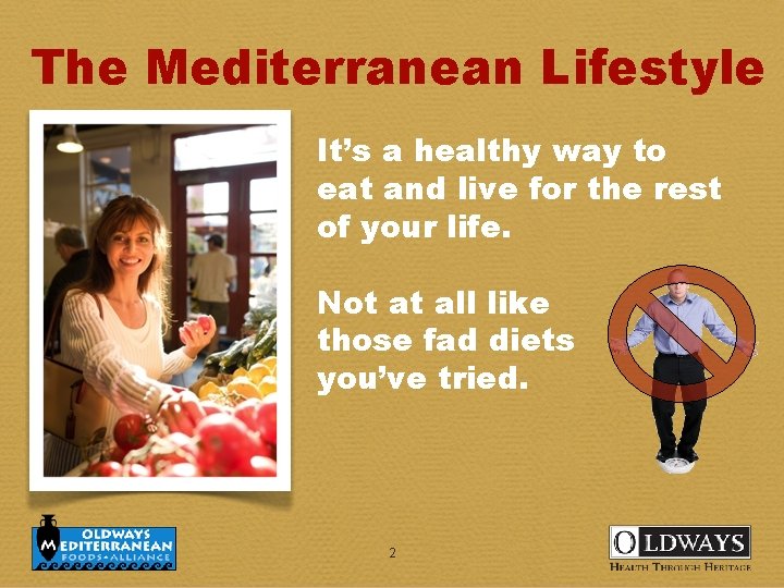  The Mediterranean Lifestyle It’s a healthy way to eat and live for the