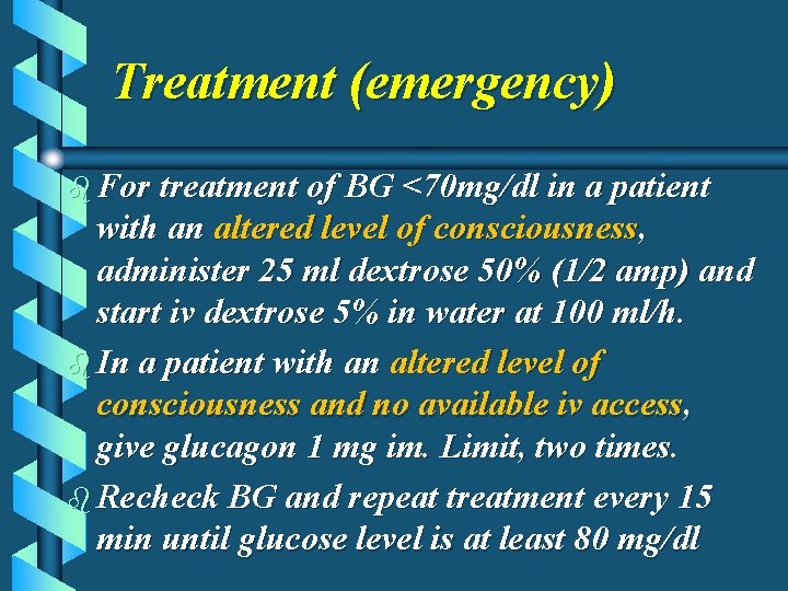 Treatment (emergency) b For treatment of BG <70 mg/dl in a patient with an