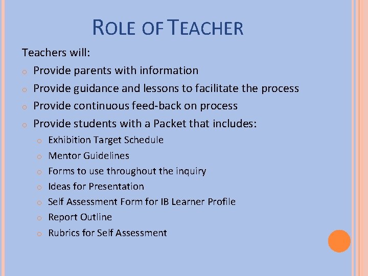 ROLE OF TEACHER Teachers will: o Provide parents with information o Provide guidance and