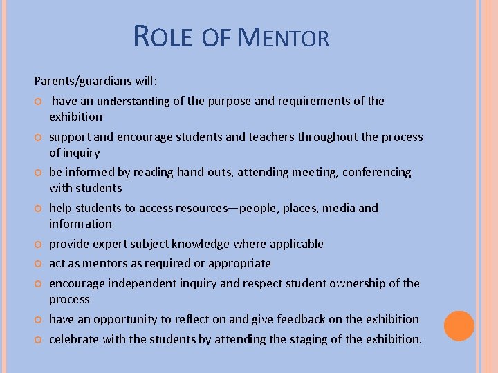 ROLE OF MENTOR Parents/guardians will: have an understanding of the purpose and requirements of