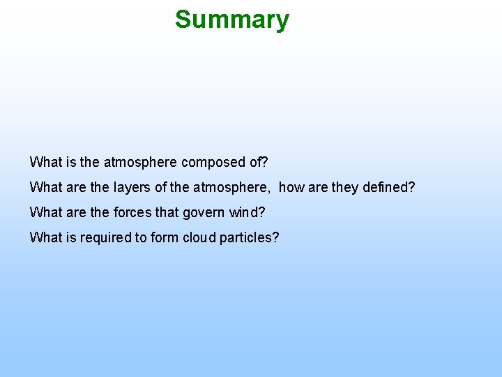 Summary What is the atmosphere composed of? What are the layers of the atmosphere,