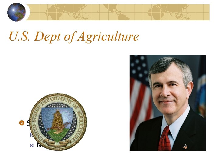 U. S. Dept of Agriculture Secretary Mike Johanns Nebraska 