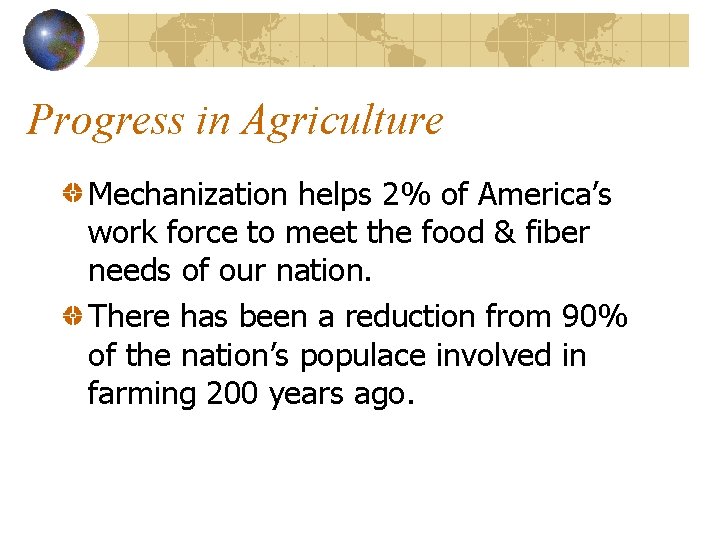 Progress in Agriculture Mechanization helps 2% of America’s work force to meet the food