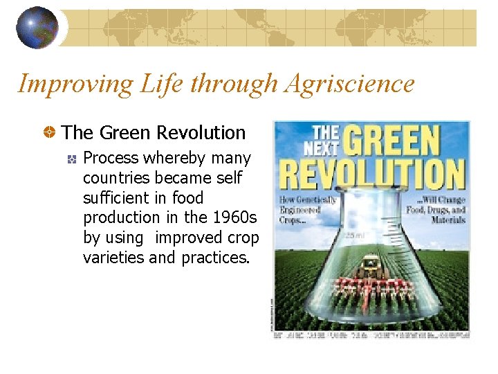 Improving Life through Agriscience The Green Revolution Process whereby many countries became self sufficient