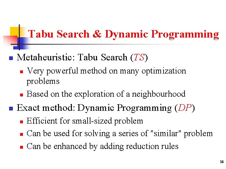 Tabu Search & Dynamic Programming n Metaheuristic: Tabu Search (TS) n n n Very