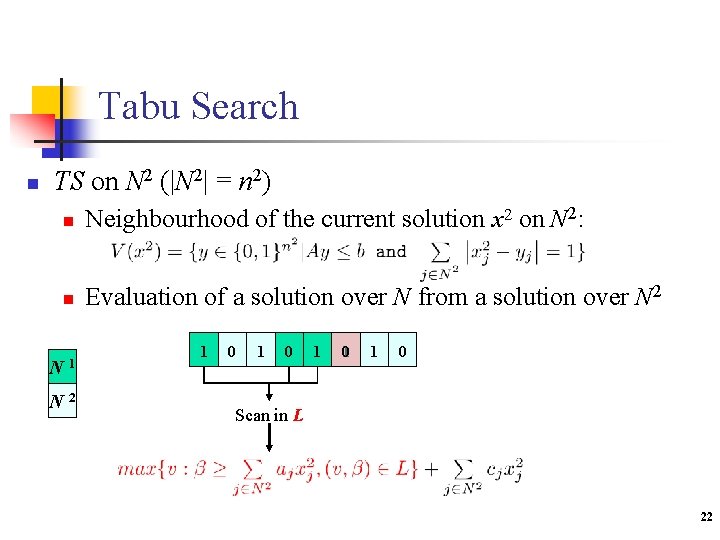 Tabu Search n TS on N 2 (|N 2| = n 2) n Neighbourhood