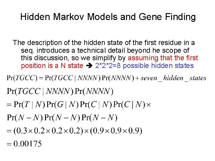 Hidden Markov Models and Gene Finding The description of the hidden state of the