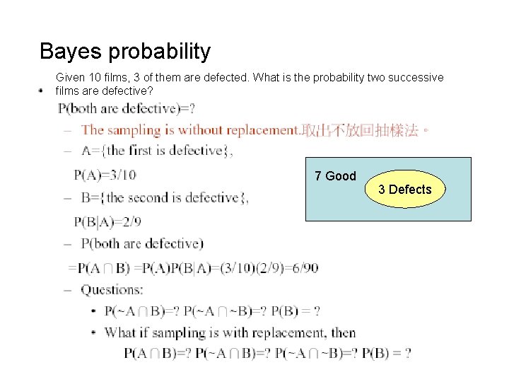 Bayes probability Given 10 films, 3 of them are defected. What is the probability