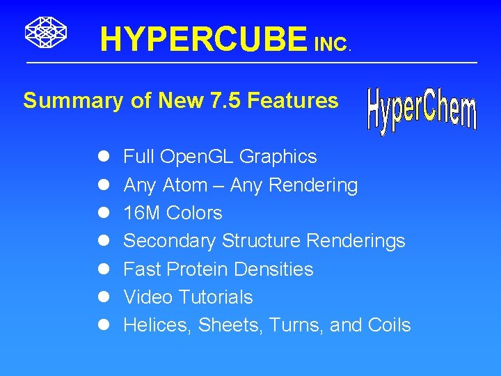 HYPERCUBE INC. Summary of New 7. 5 Features l l l l Full Open.