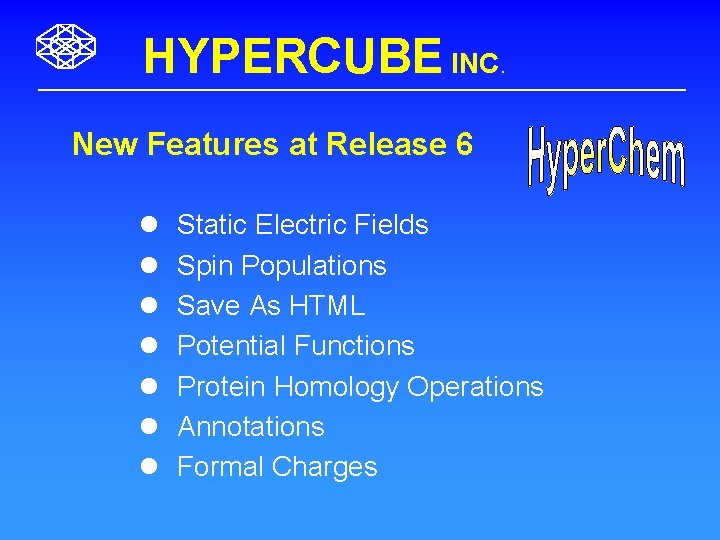 HYPERCUBE INC. New Features at Release 6 l l l l Static Electric Fields