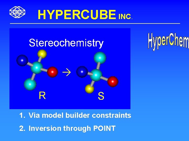 HYPERCUBE INC. 1. Via model builder constraints 2. Inversion through POINT 