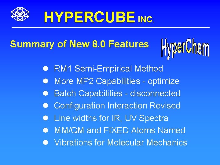 HYPERCUBE INC. Summary of New 8. 0 Features l l l l RM 1