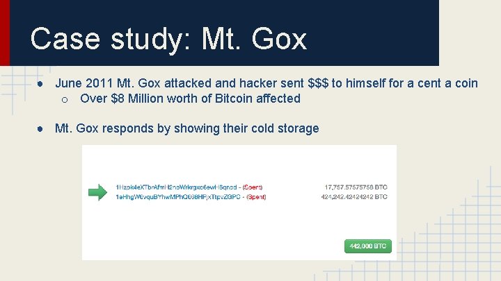Case study: Mt. Gox ● June 2011 Mt. Gox attacked and hacker sent $$$
