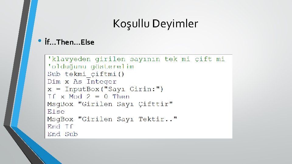 Koşullu Deyimler • İf…Then…Else 