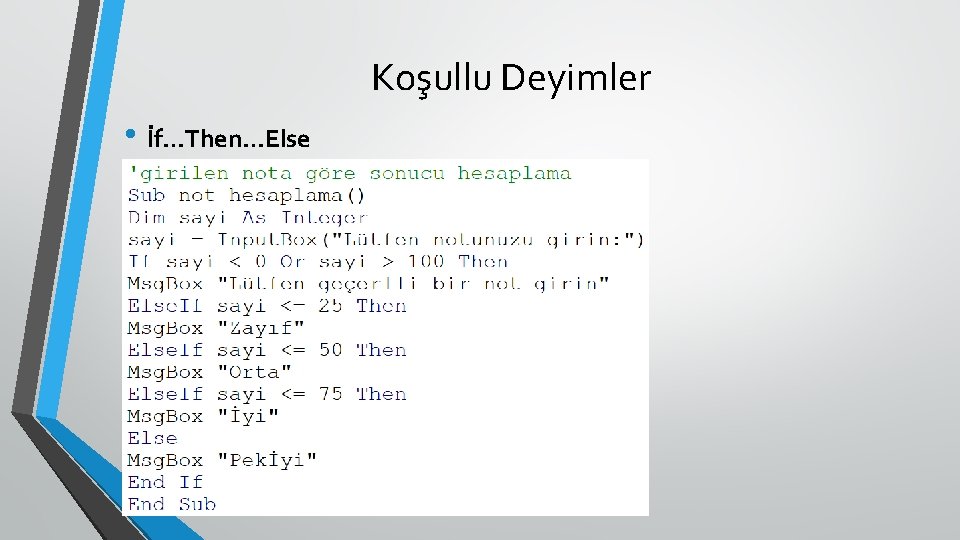 Koşullu Deyimler • İf…Then…Else 