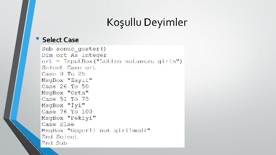 Koşullu Deyimler • Select Case 