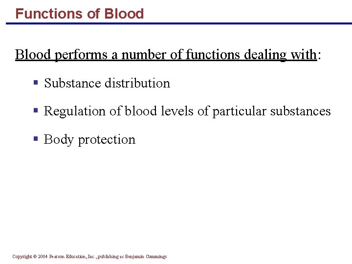 Functions of Blood performs a number of functions dealing with: § Substance distribution §