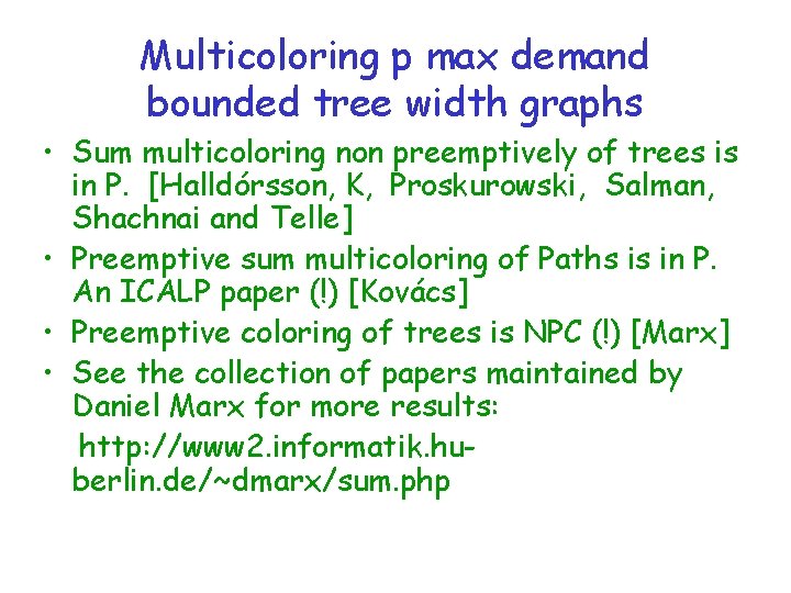 Multicoloring p max demand bounded tree width graphs • Sum multicoloring non preemptively of