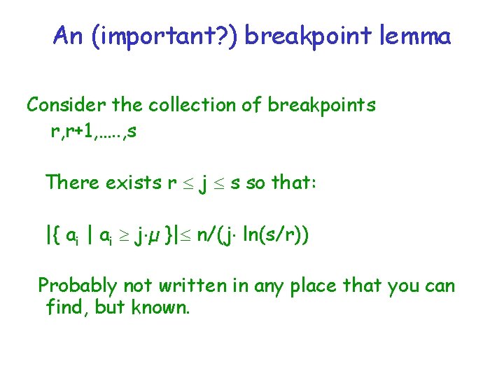 An (important? ) breakpoint lemma Consider the collection of breakpoints r, r+1, …. .