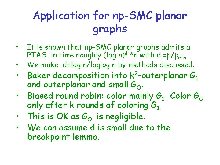 Application for np-SMC planar graphs • • It is shown that np-SMC planar graphs