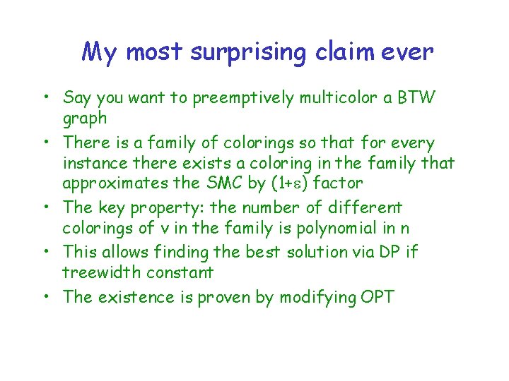 My most surprising claim ever • Say you want to preemptively multicolor a BTW