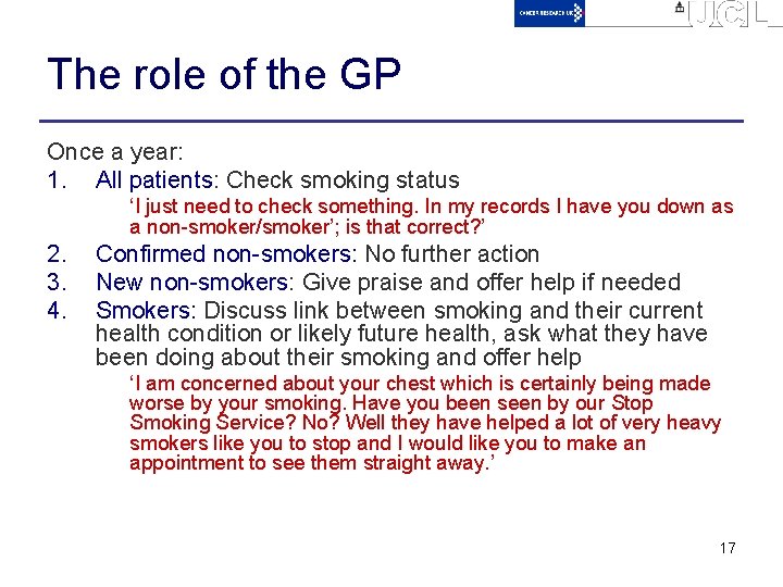 The role of the GP Once a year: 1. All patients: Check smoking status
