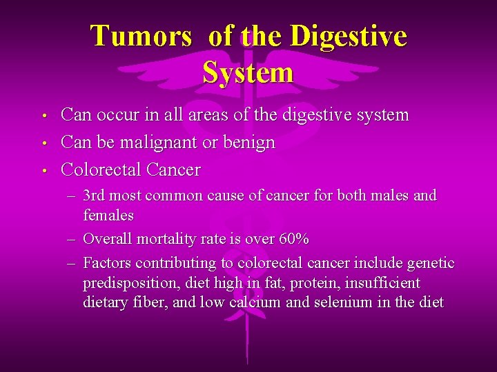 Tumors of the Digestive System • • • Can occur in all areas of