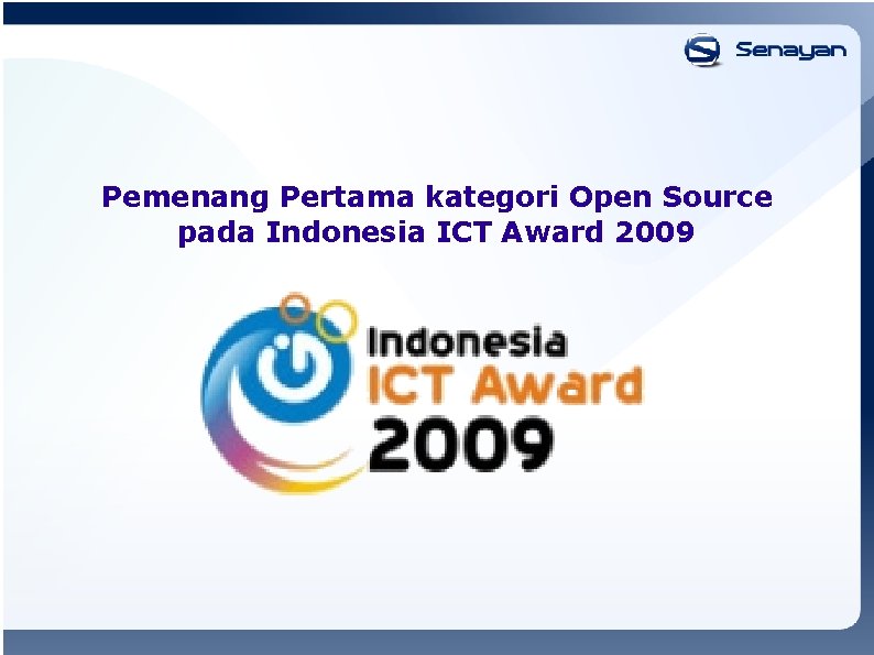 Pemenang Pertama kategori Open Source pada Indonesia ICT Award 2009 