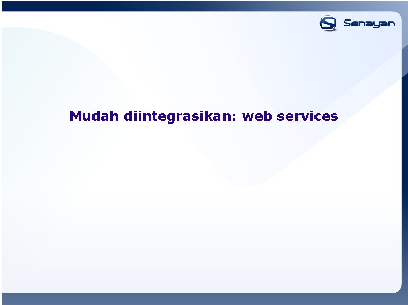 Mudah diintegrasikan: web services 