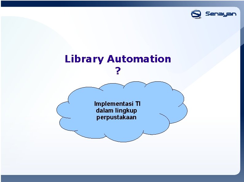 Library Automation ? Implementasi TI dalam lingkup perpustakaan 