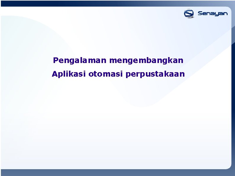 Pengalaman mengembangkan Aplikasi otomasi perpustakaan 