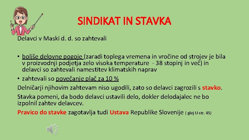 SINDIKAT IN STAVKA Delavci v Maski d. d. so zahtevali • boljše delovne pogoje