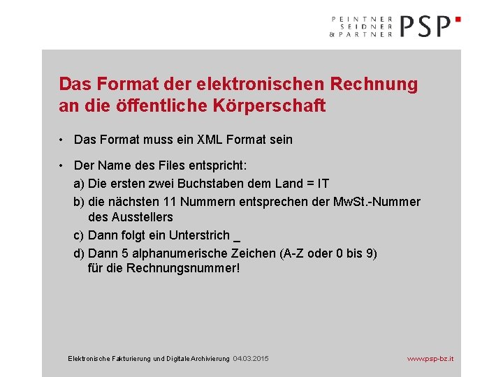 Das Format der elektronischen Rechnung an die öffentliche Körperschaft • Das Format muss ein