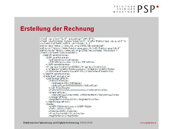 Erstellung der Rechnung Elektronische Fakturierung und Digitale Archivierung 04. 03. 2015 www. psp-bz. it