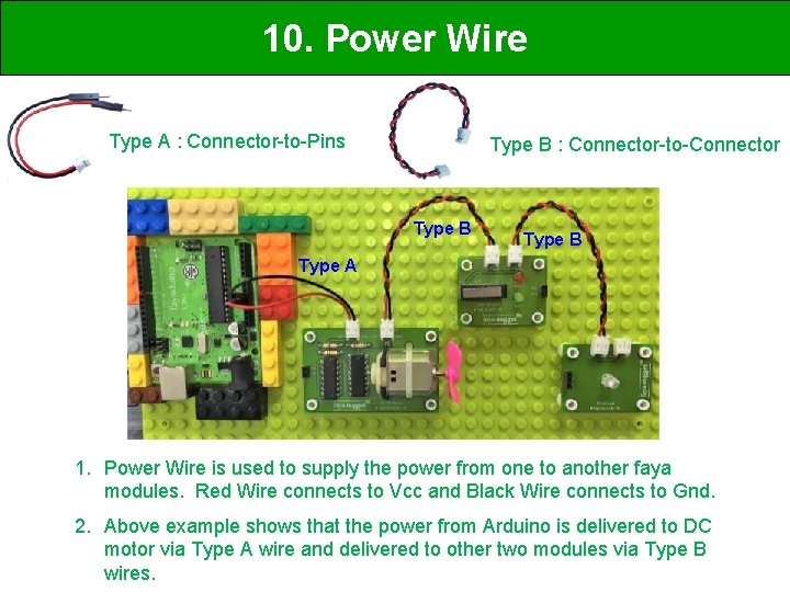 10. Power Wire Type A : Connector-to-Pins Type B : Connector-to-Connector Type B Type