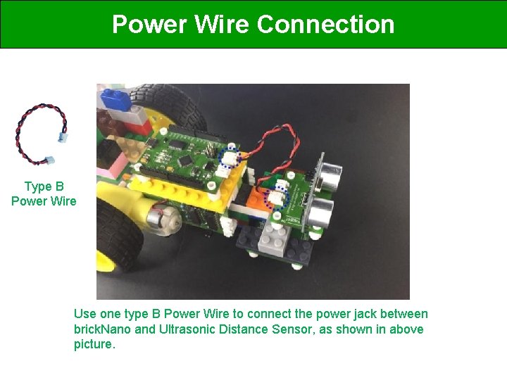 Power Wire Connection Type B Power Wire Use one type B Power Wire to