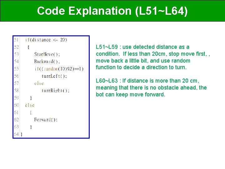 Code Explanation (L 51~L 64) L 51~L 59 : use detected distance as a