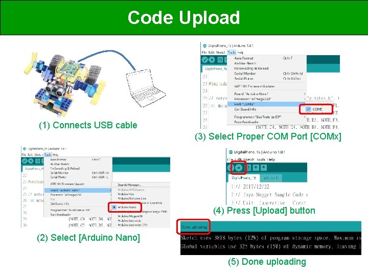 Code Upload (1) Connects USB cable (3) Select Proper COM Port [COMx] (4) Press