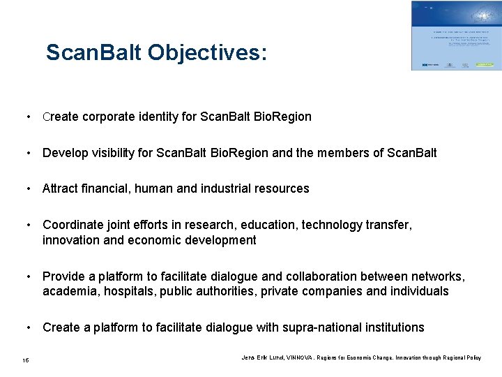 Scan. Balt Objectives: • Create corporate identity for Scan. Balt Bio. Region • Develop
