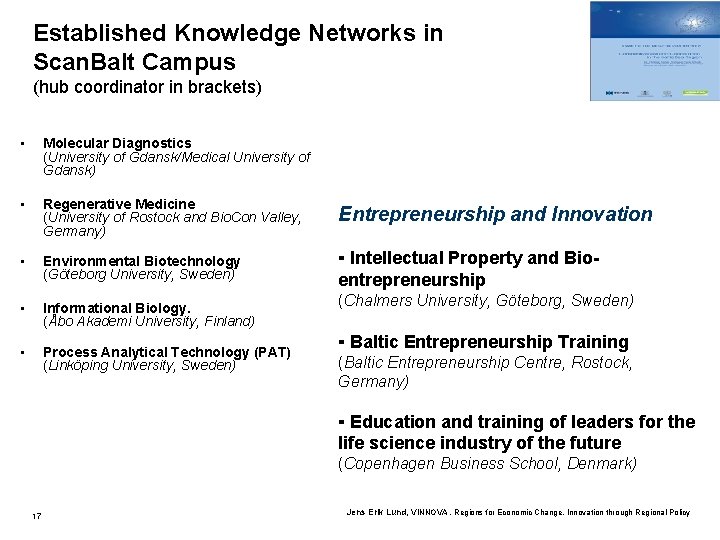 Established Knowledge Networks in Scan. Balt Campus (hub coordinator in brackets) • Molecular Diagnostics