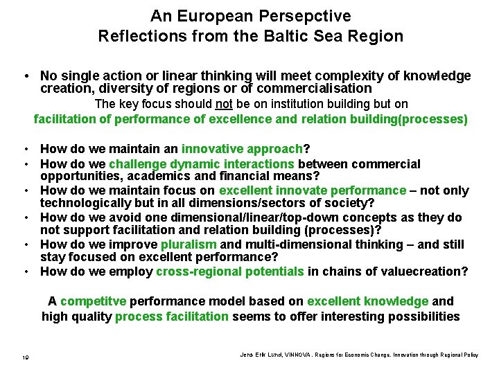 An European Persepctive Reflections from the Baltic Sea Region • No single action or