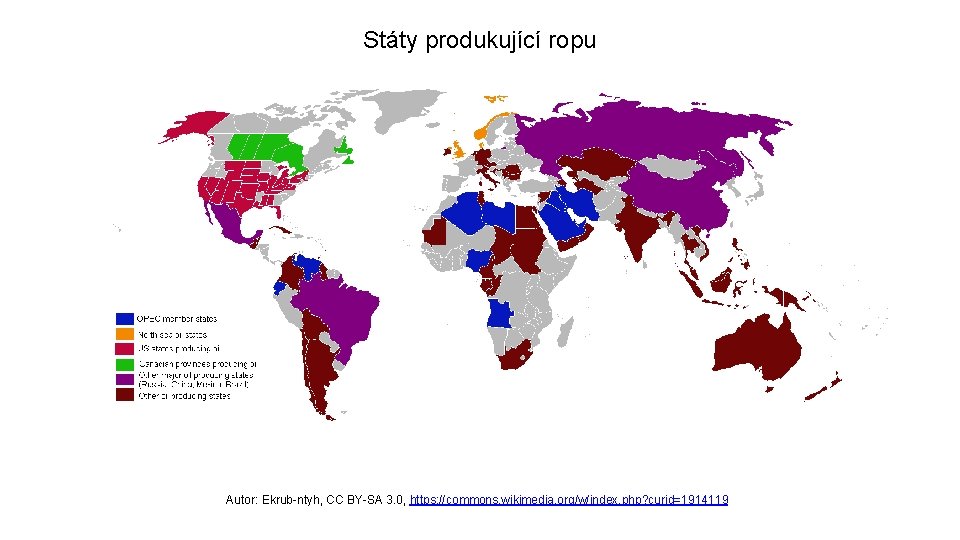 Státy produkující ropu Autor: Ekrub-ntyh, CC BY-SA 3. 0, https: //commons. wikimedia. org/w/index. php?