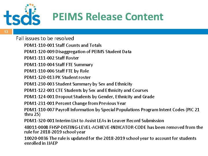 PEIMS Release Content 13 Fall issues to be resolved PDM 1 -110 -001 Staff