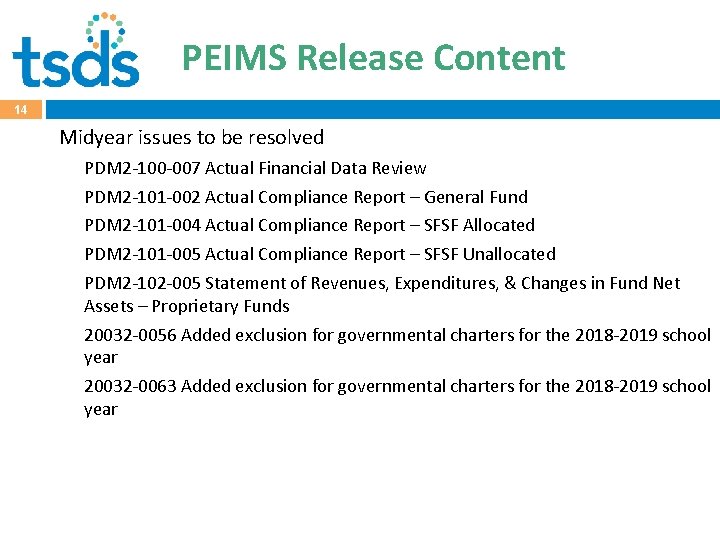 PEIMS Release Content 14 Midyear issues to be resolved PDM 2 -100 -007 Actual