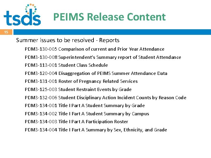 PEIMS Release Content 15 Summer issues to be resolved - Reports PDM 3 -130