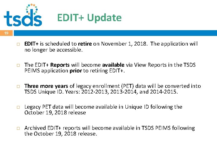 EDIT+ Update 19 EDIT+ is scheduled to retire on November 1, 2018. The application